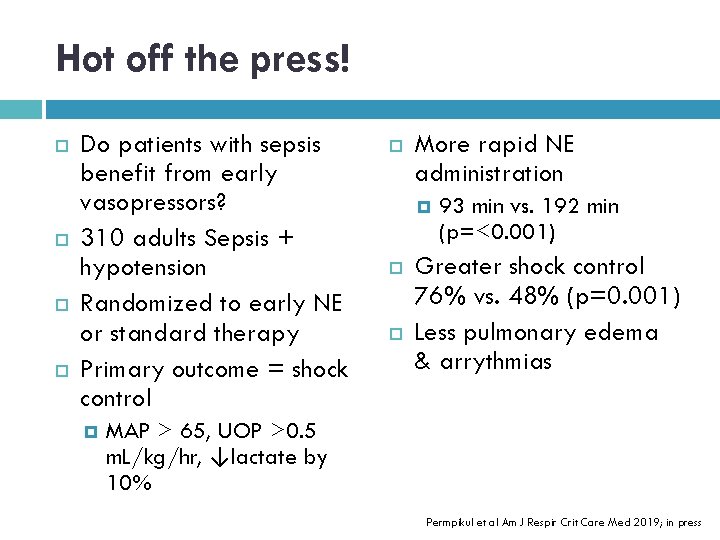Hot off the press! Do patients with sepsis benefit from early vasopressors? 310 adults
