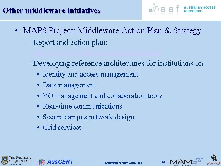 Other middleware initiatives • MAPS Project: Middleware Action Plan & Strategy – Report and