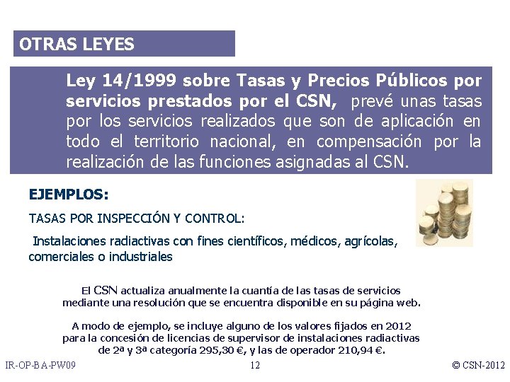 OTRAS LEYES Ley 14/1999 sobre Tasas y Precios Públicos por servicios prestados por el