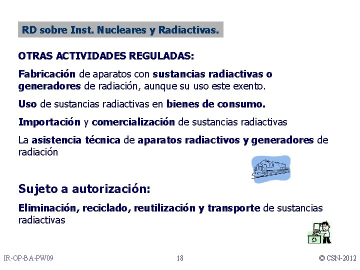 RD sobre Inst. Nucleares y Radiactivas. OTRAS ACTIVIDADES REGULADAS: Fabricación de aparatos con sustancias