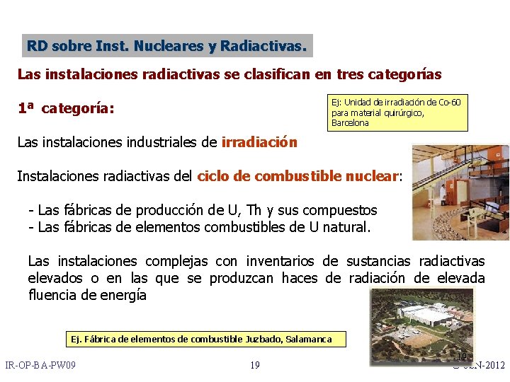 RD sobre Inst. Nucleares y Radiactivas. Las instalaciones radiactivas se clasifican en tres categorías