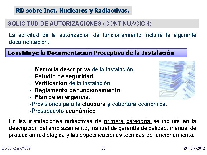 RD sobre Inst. Nucleares y Radiactivas. SOLICITUD DE AUTORIZACIONES (CONTINUACIÓN) La solicitud de la