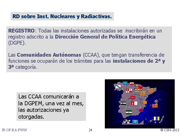 RD sobre Inst. Nucleares y Radiactivas. REGISTRO: Todas las instalaciones autorizadas se inscribirán en