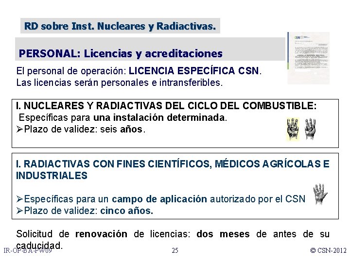 RD sobre Inst. Nucleares y Radiactivas. PERSONAL: Licencias y acreditaciones El personal de operación: