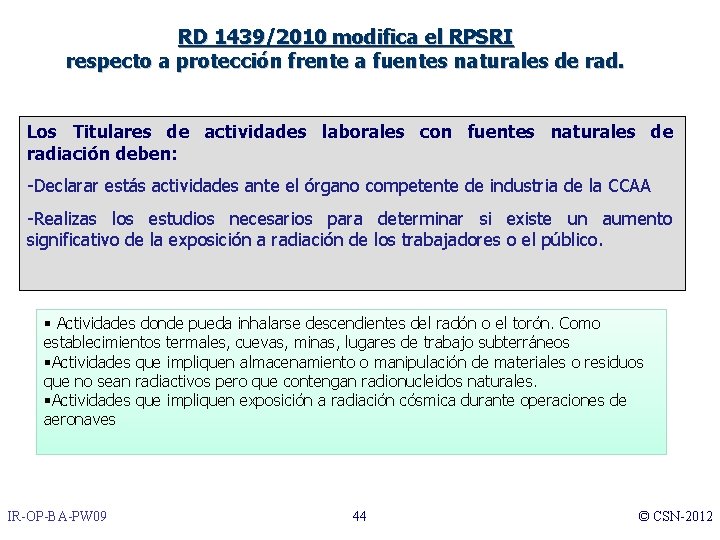 RD 1439/2010 modifica el RPSRI respecto a protección frente a fuentes naturales de rad.