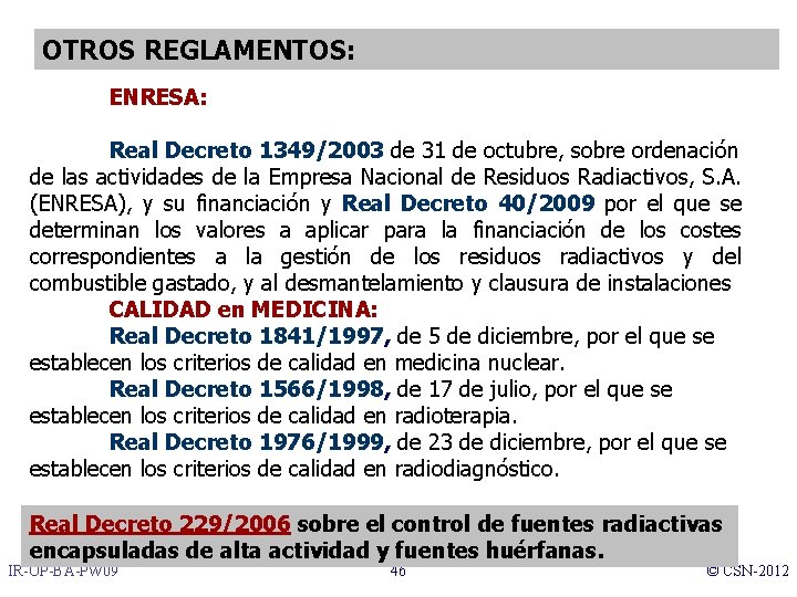 OTROS REGLAMENTOS: ENRESA: Real Decreto 1349/2003 de 31 de octubre, sobre ordenación de las