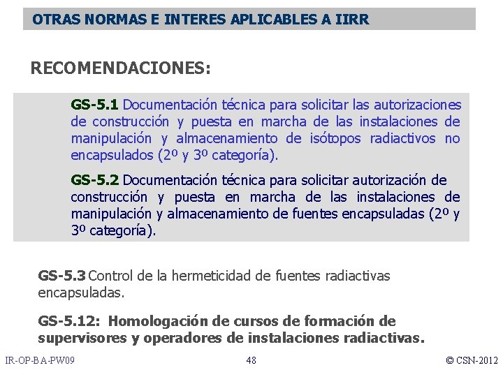 OTRAS NORMAS E INTERES APLICABLES A IIRR RECOMENDACIONES: GS-5. 1 Documentación técnica para solicitar