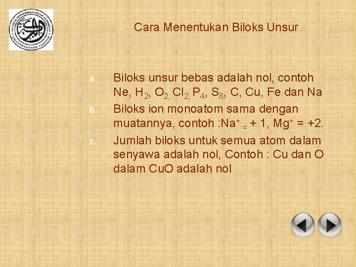 Cara Menentukan Biloks Unsur a. b. c. Biloks unsur bebas adalah nol, contoh Ne,