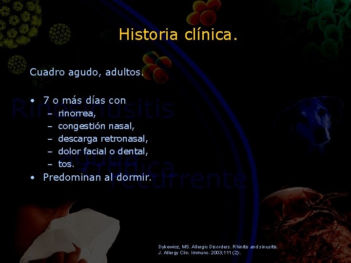 Historia clínica. Cuadro agudo, adultos. • 7 o más días con – – –