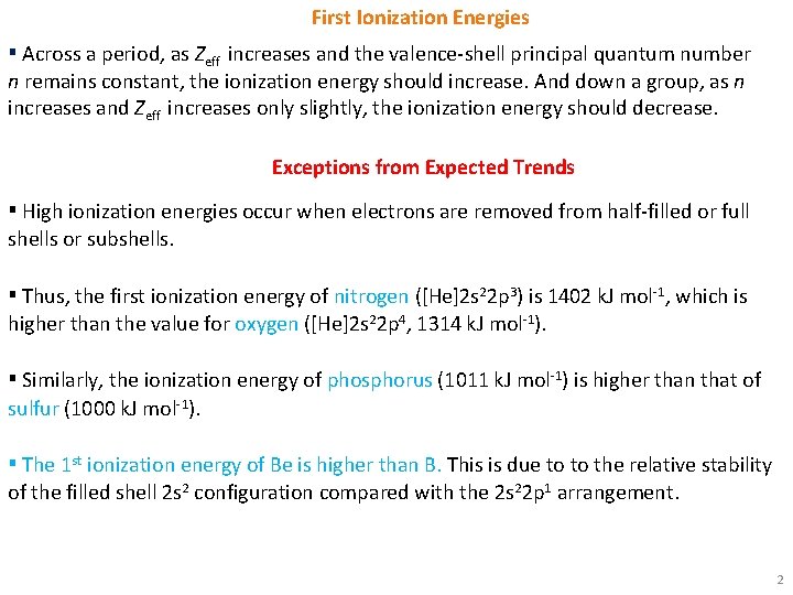 First Ionization Energies ▪ Across a period, as Zeff increases and the valence-shell principal