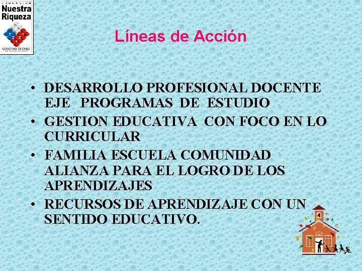 Líneas de Acción • DESARROLLO PROFESIONAL DOCENTE EJE PROGRAMAS DE ESTUDIO • GESTION EDUCATIVA