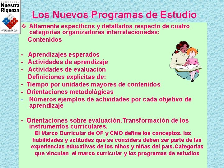 Los Nuevos Programas de Estudio v Altamente específicos y detallados respecto de cuatro categorías