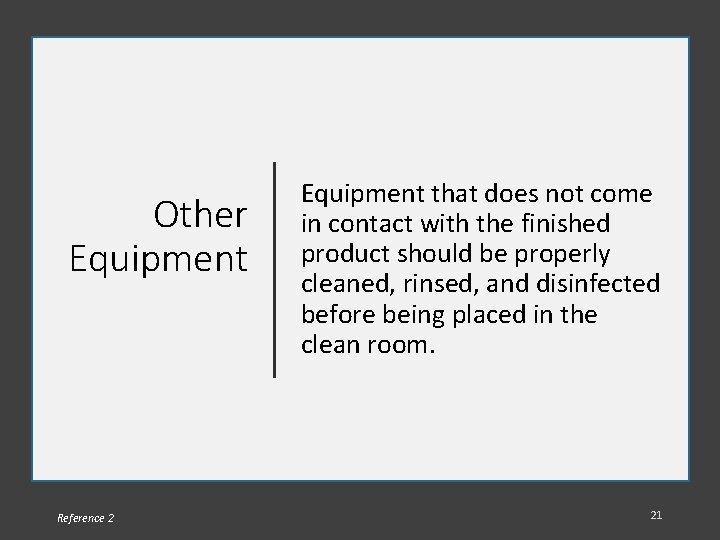 Other Equipment Reference 2 Equipment that does not come in contact with the finished