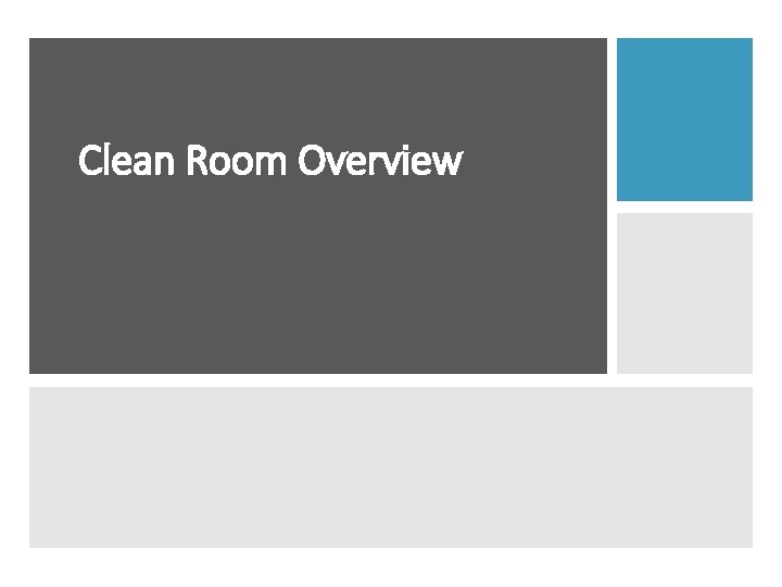 Clean Room Overview 