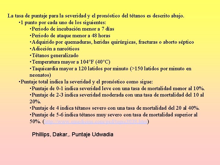 La tasa de puntaje para la severidad y el pronóstico del tétanos es descrito La tasa de puntaje para la severidad y el pronóstico del tétanos es descrito