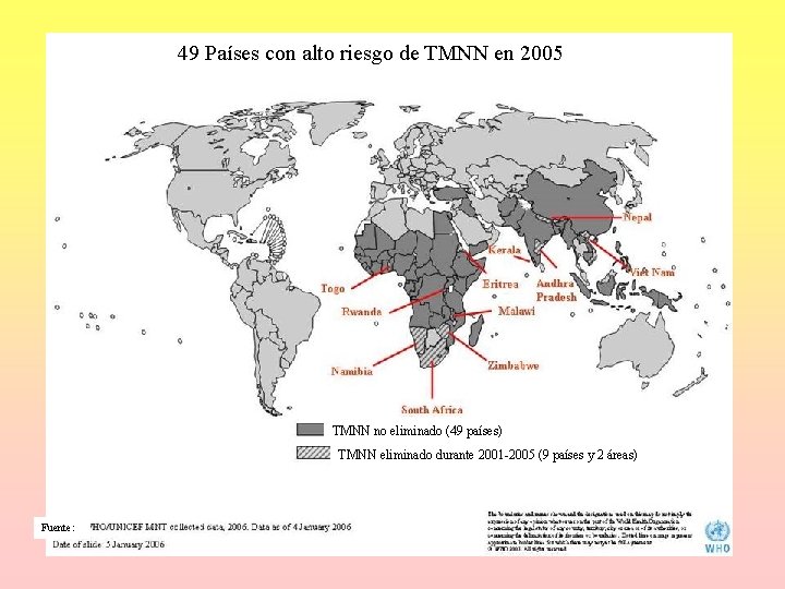 49 Países con alto riesgo de TMNN en 2005 TMNN no eliminado (49 países) 49 Países con alto riesgo de TMNN en 2005 TMNN no eliminado (49 países)