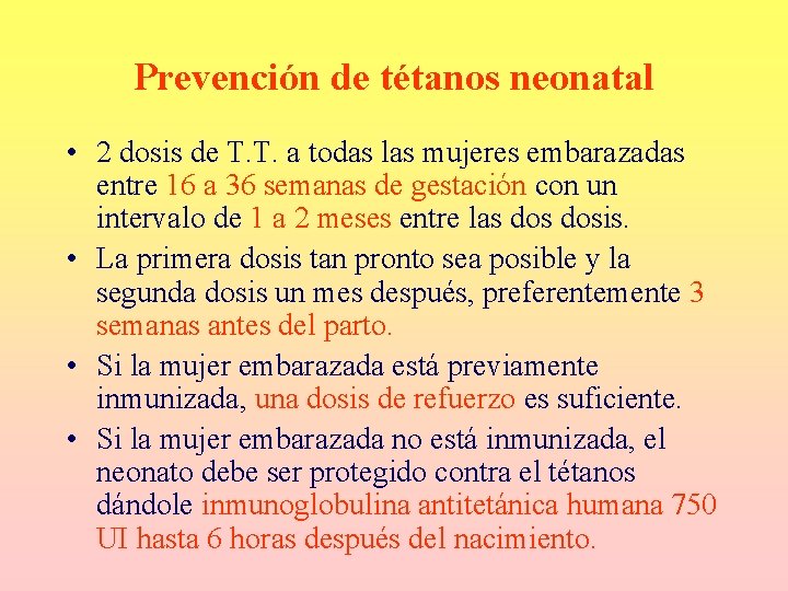 Prevención de tétanos neonatal • 2 dosis de T. T. a todas las mujeres Prevención de tétanos neonatal • 2 dosis de T. T. a todas las mujeres