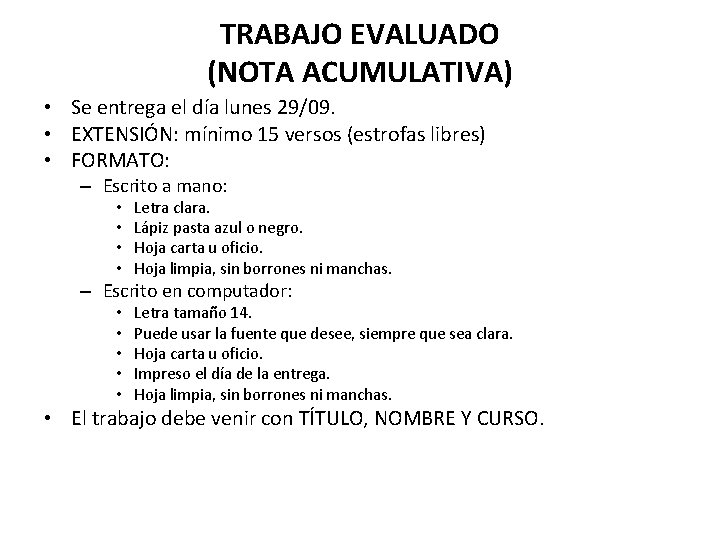 TRABAJO EVALUADO (NOTA ACUMULATIVA) • Se entrega el día lunes 29/09. • EXTENSIÓN: mínimo