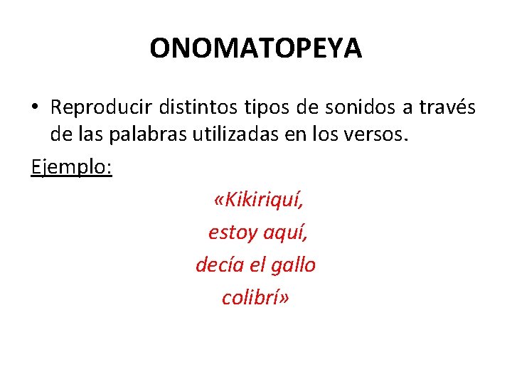 ONOMATOPEYA • Reproducir distintos tipos de sonidos a través de las palabras utilizadas en