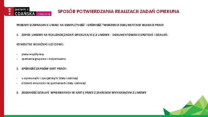 SPOSÓB POTWIERDZANIA REALIZACJI ZADAŃ OPIEKUNA PROSIMY O ZWRACANIE UWAGI NA KOMPLETNOŚĆ I SPÓJNOŚĆ TWORZONEJ