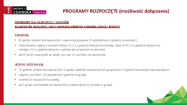 PROGRAMY ROZPOCZĘTE (możliwość dołączenia) PROGRAMY DLA NAUCZYCIELI I UCZNIÓW (szkolenia dla nauczycieli, którzy następnie