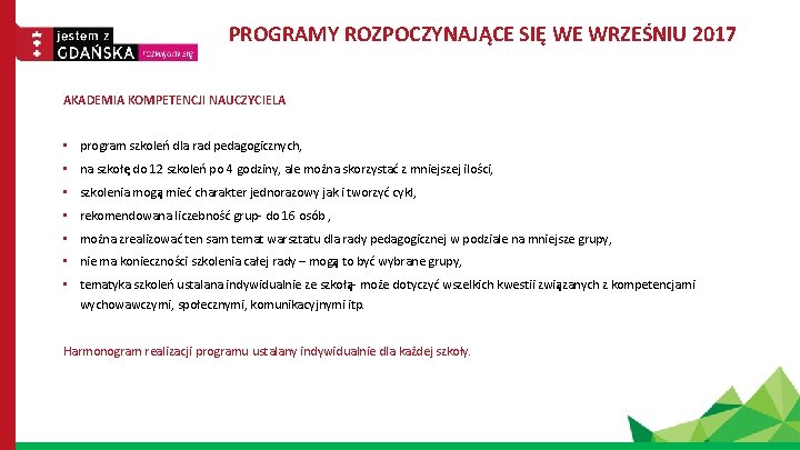 PROGRAMY ROZPOCZYNAJĄCE SIĘ WE WRZEŚNIU 2017 AKADEMIA KOMPETENCJI NAUCZYCIELA • program szkoleń dla rad