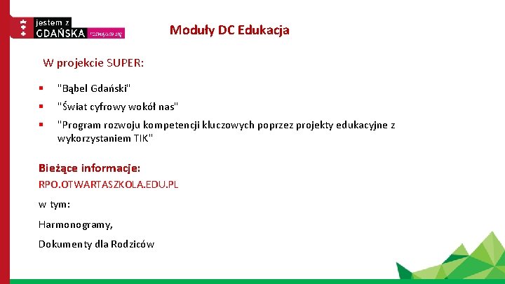 Moduły DC Edukacja W projekcie SUPER: "Bąbel Gdański" "Świat cyfrowy wokół nas" "Program rozwoju