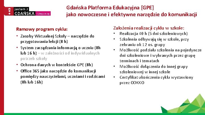 Gdańska Platforma Edukacyjna [GPE] jako nowoczesne i efektywne narzędzie do komunikacji Ramowy program cyklu:
