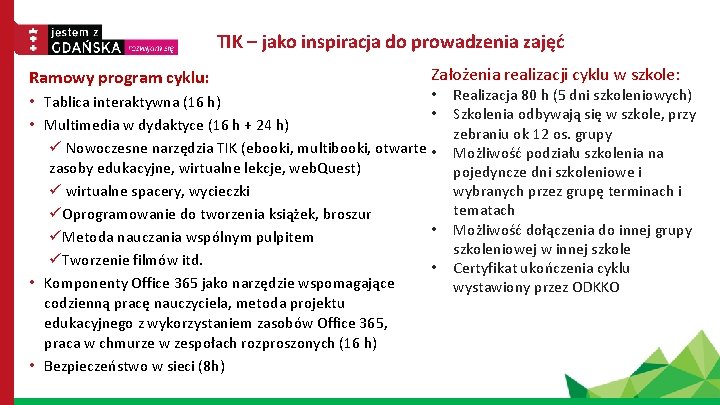 TIK – jako inspiracja do prowadzenia zajęć Ramowy program cyklu: Założenia realizacji cyklu w