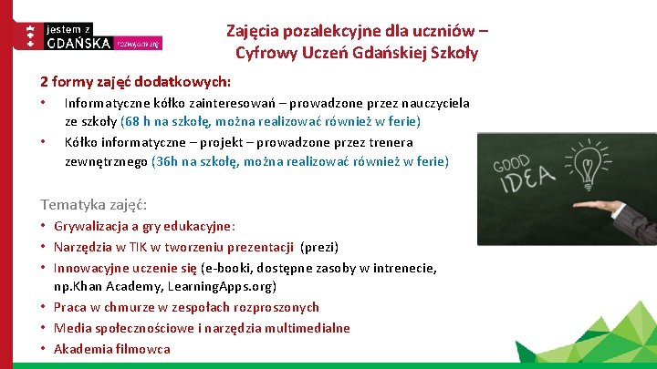 Zajęcia pozalekcyjne dla uczniów – Cyfrowy Uczeń Gdańskiej Szkoły 2 formy zajęć dodatkowych: •