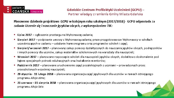 Gdańskie Centrum Profilaktyki Uzależnień (GCPU) – Partner wiodący z ramienia Gminy Miasta Gdańska Planowane