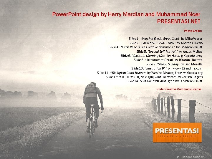 Power. Point design by Herry Mardian and Muhammad Noer PRESENTASI. NET Photo Credit: Slide