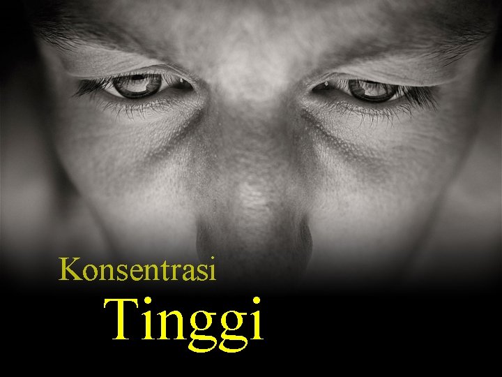 Konsentrasi Tinggi 