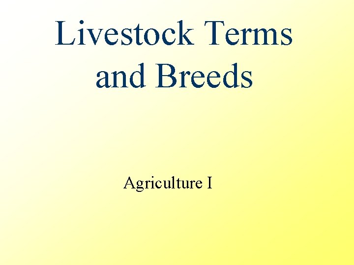 Livestock Terms and Breeds Agriculture I 