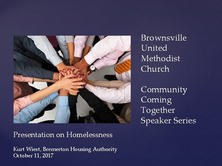 Brownsville United Methodist Church Community Coming Together Speaker Series Presentation on Homelessness Kurt Wiest,