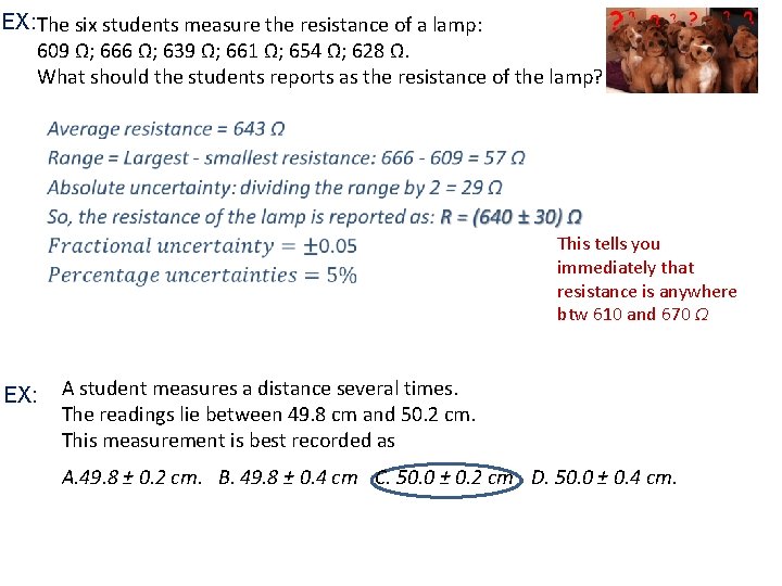 EX: The six students measure the resistance of a lamp: 609 Ω; 666 Ω;