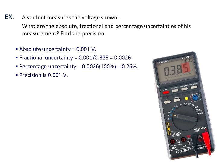 EX: A student measures the voltage shown. What are the absolute, fractional and percentage