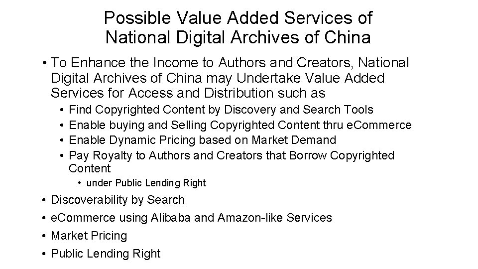 Possible Value Added Services of National Digital Archives of China • To Enhance the