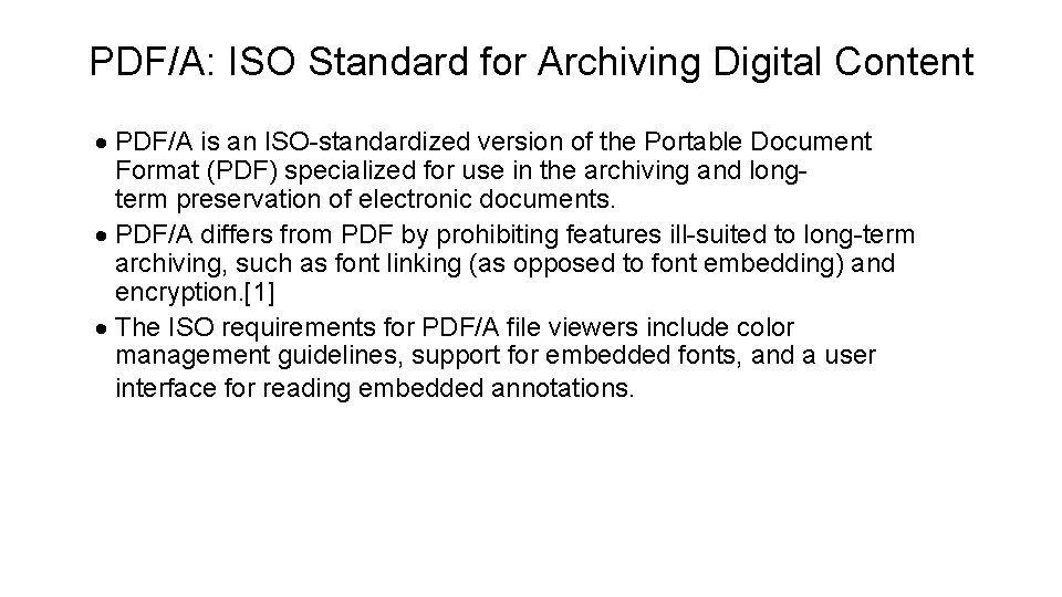 PDF/A: ISO Standard for Archiving Digital Content · PDF/A is an ISO-standardized version of
