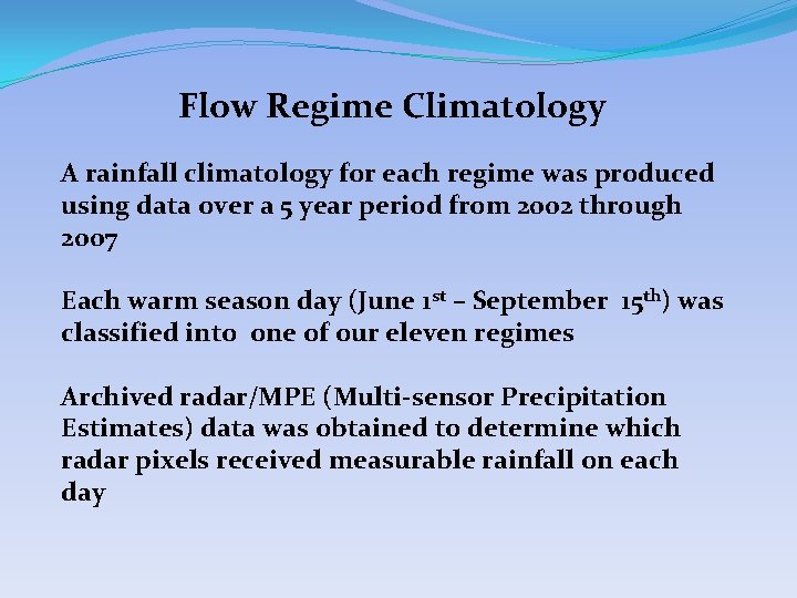 Flow Regime Climatology A rainfall climatology for each regime was produced using data over