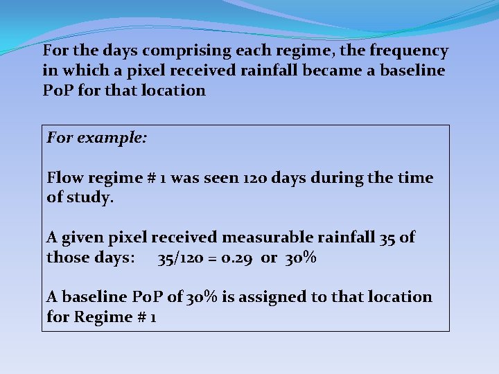 For the days comprising each regime, the frequency in which a pixel received rainfall