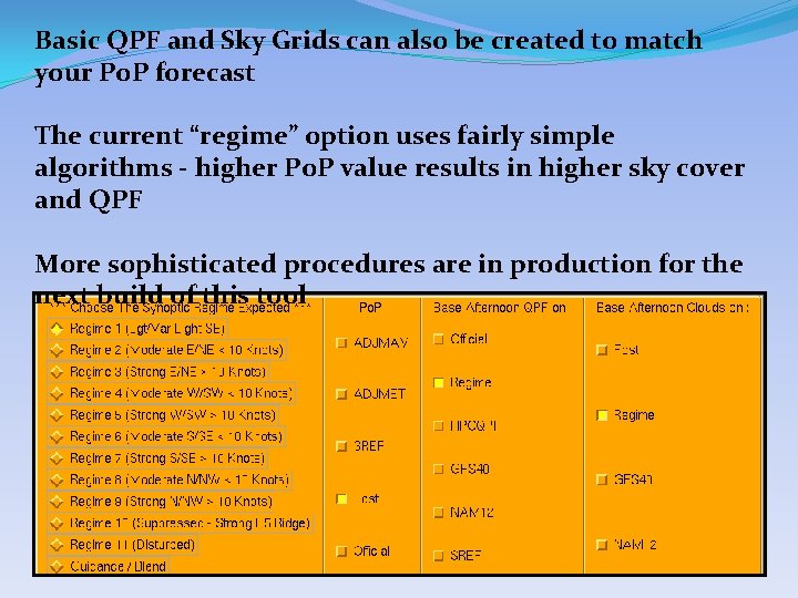 Basic QPF and Sky Grids can also be created to match your Po. P