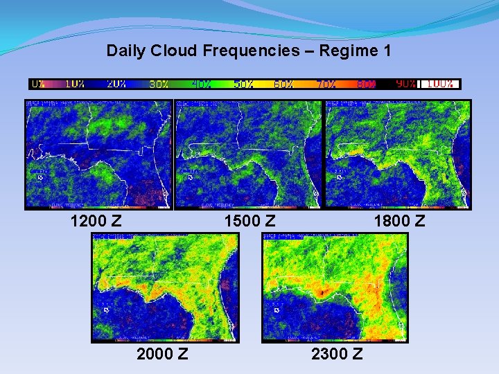 Daily Cloud Frequencies – Regime 1 1200 Z 1500 Z 2000 Z 1800 Z