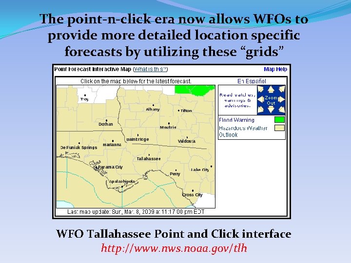 The point-n-click era now allows WFOs to provide more detailed location specific forecasts by