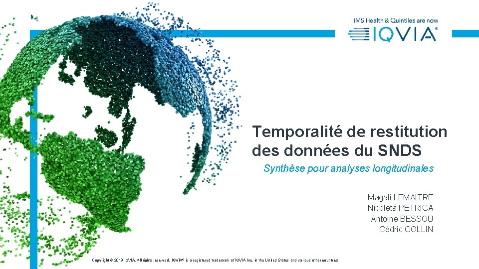 Temporalité de restitution des données du SNDS Synthèse pour analyses longitudinales Magali LEMAITRE Nicoleta