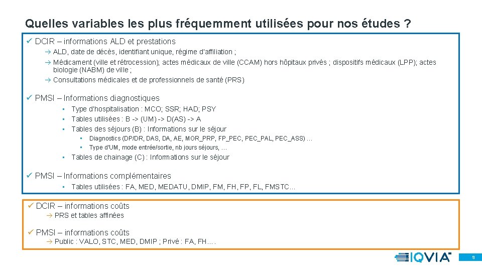 Quelles variables plus fréquemment utilisées pour nos études ? ü DCIR – informations ALD