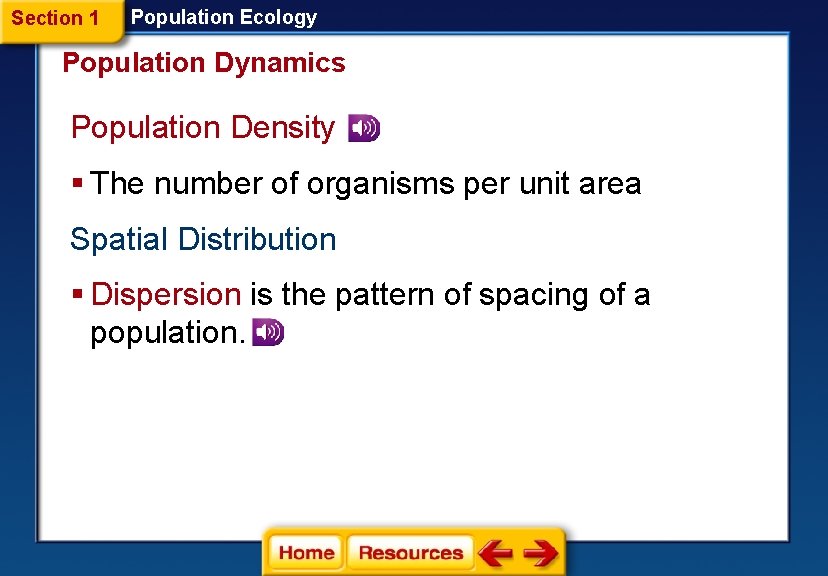 Section 1 Population Ecology Population Dynamics Population Density § The number of organisms per
