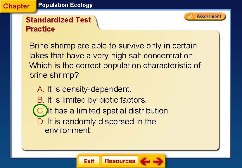 Chapter Population Ecology Standardized Test Practice Brine shrimp are able to survive only in