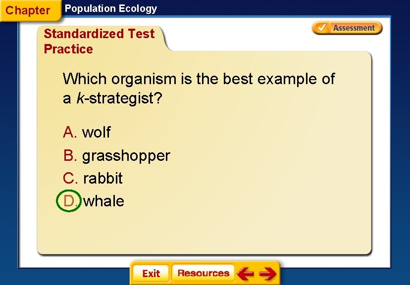 Chapter Population Ecology Standardized Test Practice Which organism is the best example of a