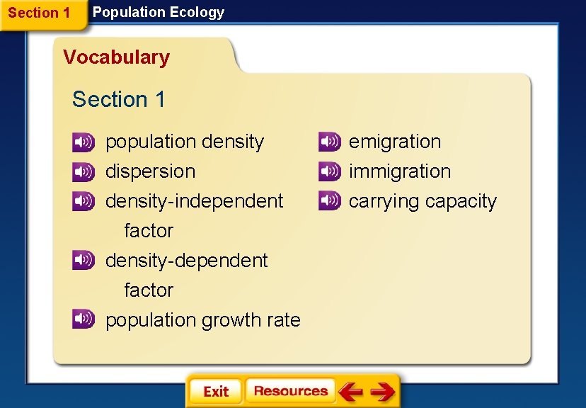 Section 1 Population Ecology Vocabulary Section 1 population density emigration dispersion density-independent factor density-dependent